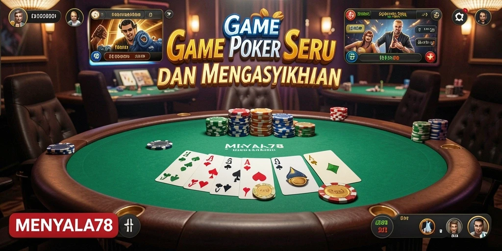 Tampilan gameplay menarik di MENYALA78 yang menyajikan poker seru.